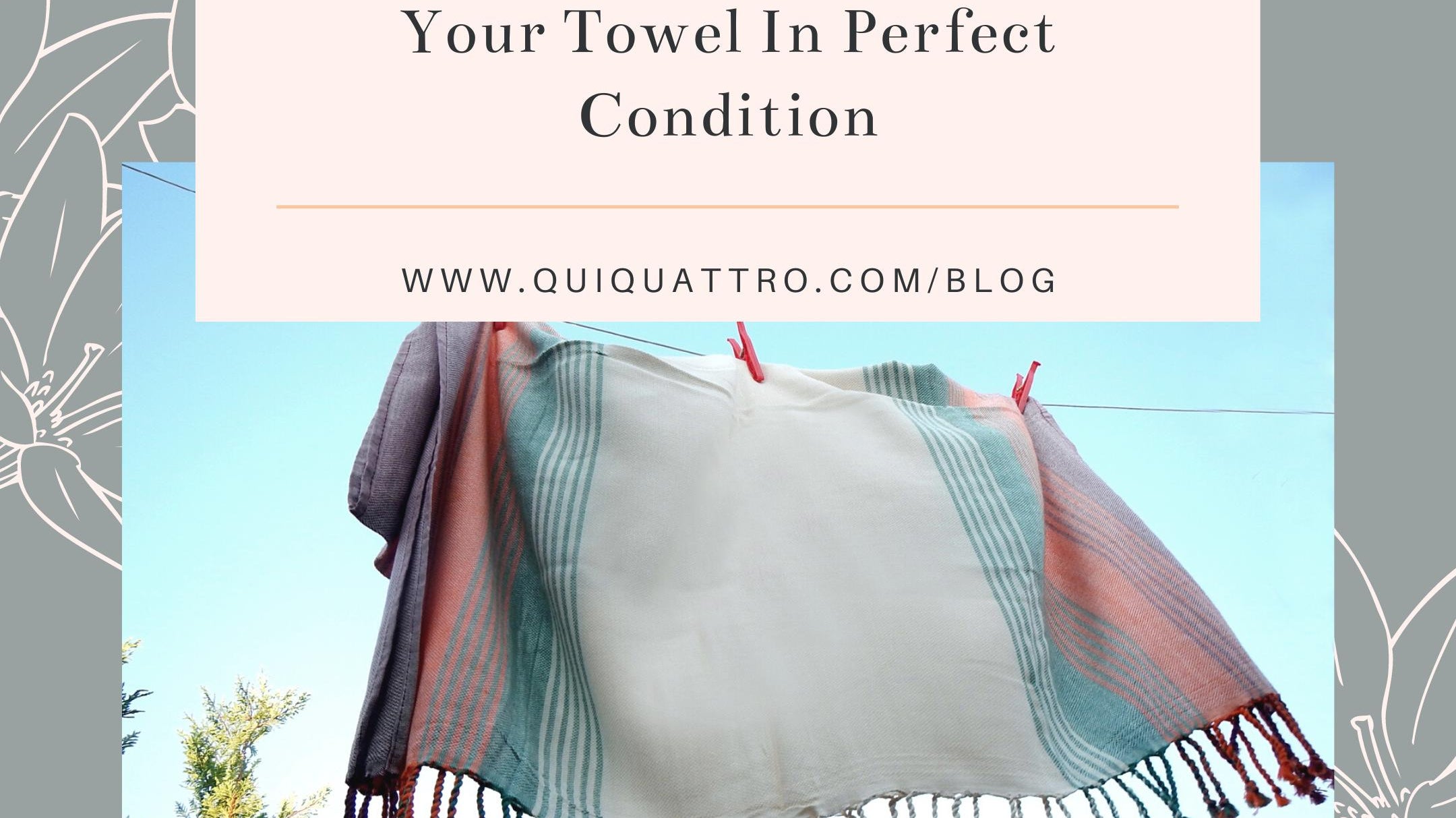 Turkish Towel Care Instructions: Easily Keep Your Towel In Perfect Condition